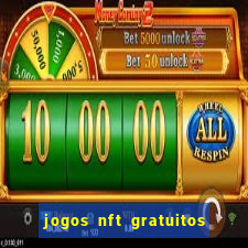 jogos nft gratuitos que pagam